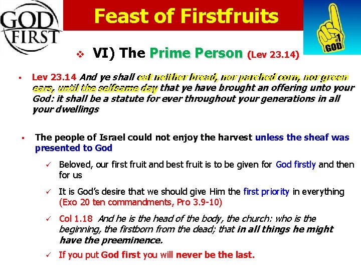 Feast of Firstfruits v § § VI) The Prime Person (Lev 23. 14) Lev