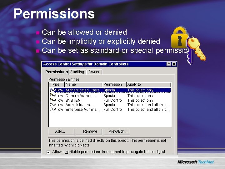 Permissions Can be allowed or denied n Can be implicitly or explicitly denied n Permissions Can be allowed or denied n Can be implicitly or explicitly denied n