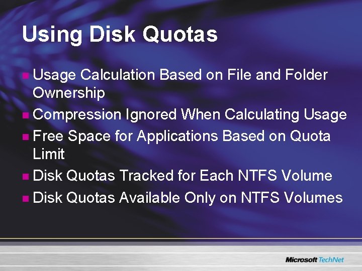 Using Disk Quotas n Usage Calculation Based on File and Folder Ownership n Compression Using Disk Quotas n Usage Calculation Based on File and Folder Ownership n Compression