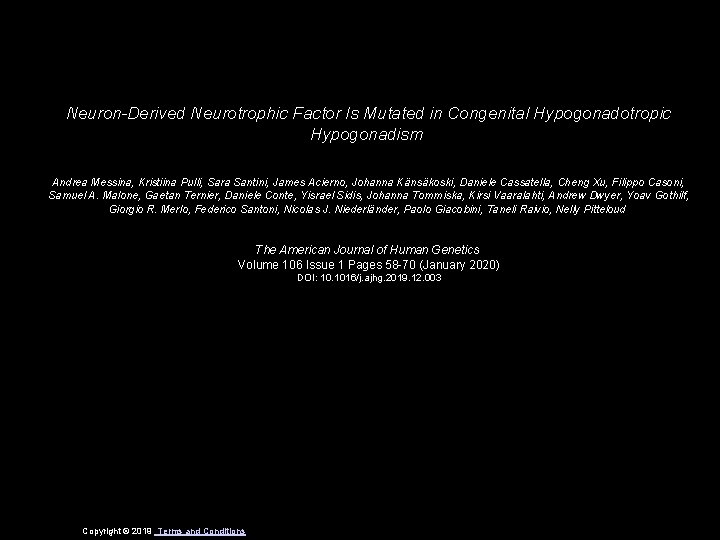 Neuron-Derived Neurotrophic Factor Is Mutated in Congenital Hypogonadotropic Hypogonadism Andrea Messina, Kristiina Pulli, Sara