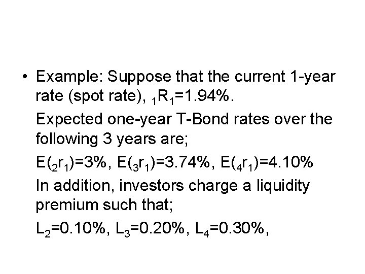  • Example: Suppose that the current 1 -year rate (spot rate), 1 R