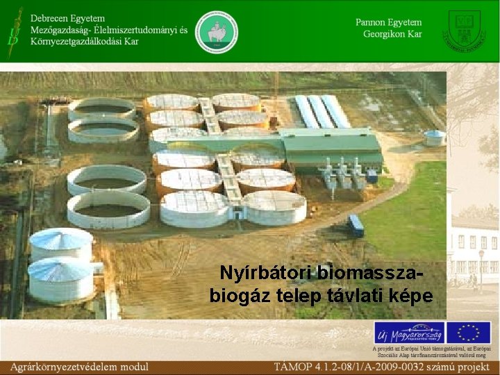 Nyírbátori biomasszabiogáz telep távlati képe 