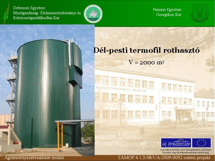 Dél-pesti termofil rothasztó V = 2000 m 3 