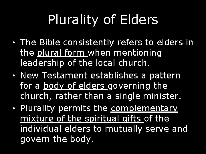 Plurality of Elders • The Bible consistently refers to elders in the plural form