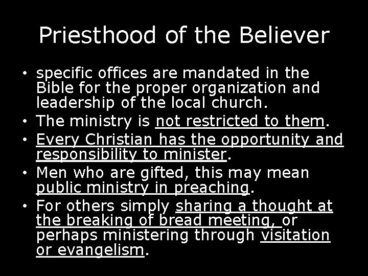 Priesthood of the Believer • specific offices are mandated in the Bible for the