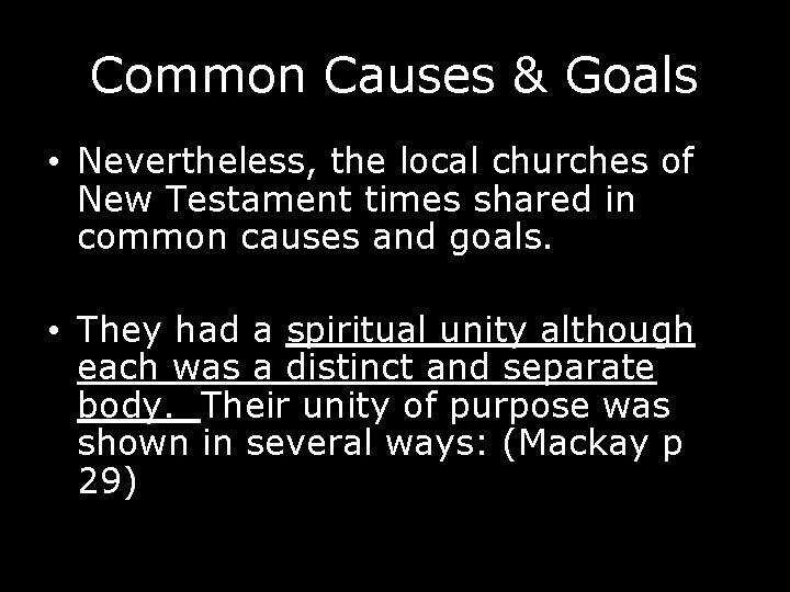 Common Causes & Goals • Nevertheless, the local churches of New Testament times shared