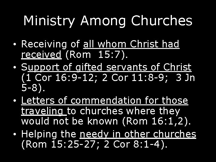 Ministry Among Churches • Receiving of all whom Christ had received (Rom 15: 7).