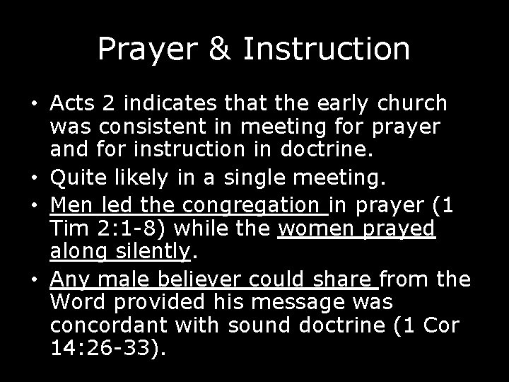 Prayer & Instruction • Acts 2 indicates that the early church was consistent in