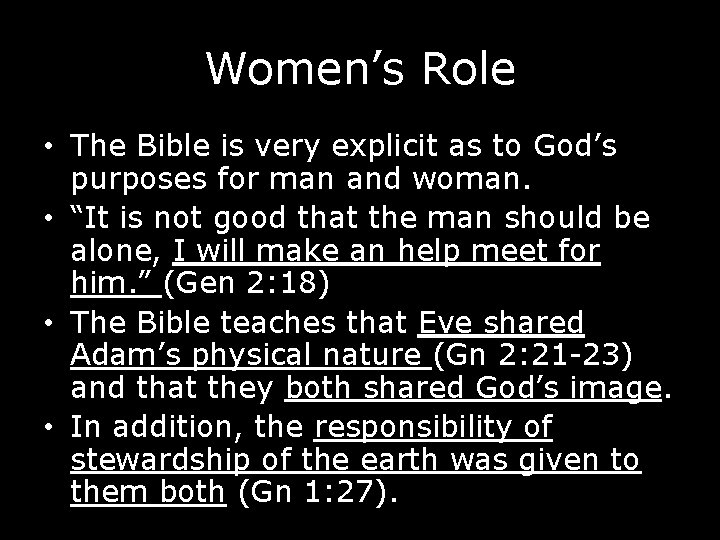 Women’s Role • The Bible is very explicit as to God’s purposes for man