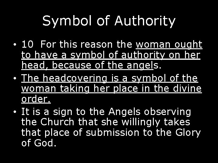 Symbol of Authority • 10 For this reason the woman ought to have a