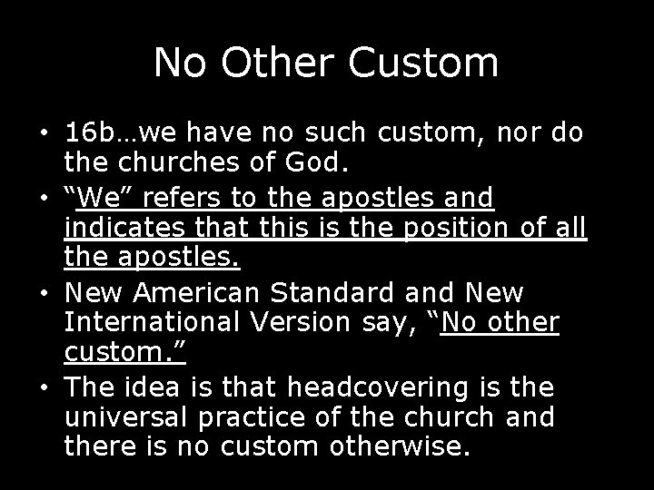 No Other Custom • 16 b…we have no such custom, nor do the churches