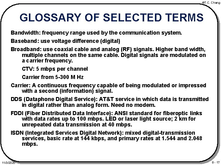 ©T. C. Chang GLOSSARY OF SELECTED TERMS Bandwidth: frequency range used by the communication