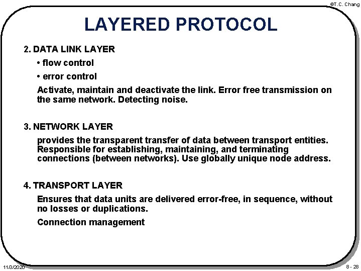 ©T. C. Chang LAYERED PROTOCOL 2. DATA LINK LAYER • flow control • error
