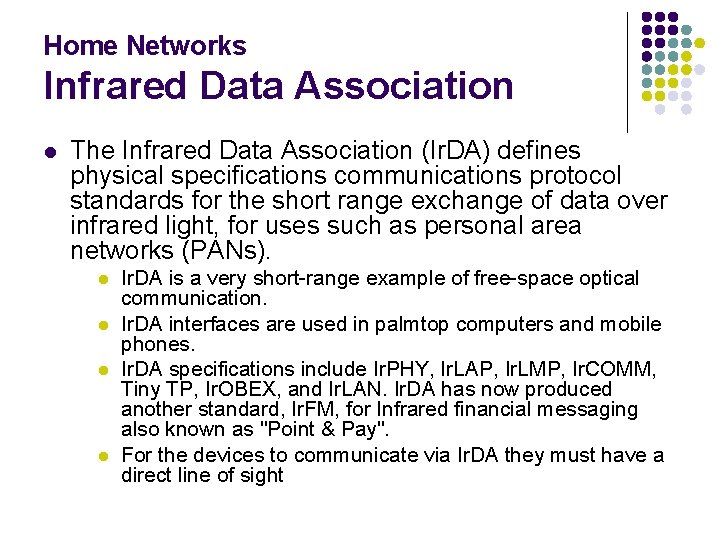 Home Networks Infrared Data Association l The Infrared Data Association (Ir. DA) defines physical