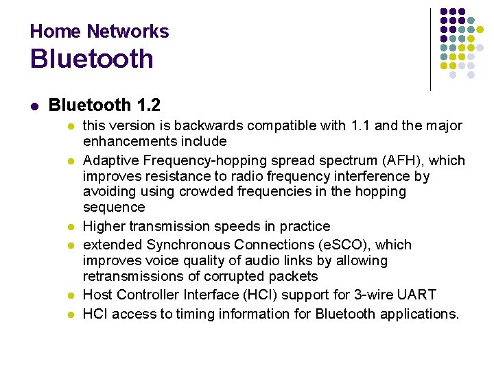 Home Networks Bluetooth l Bluetooth 1. 2 l l l this version is backwards