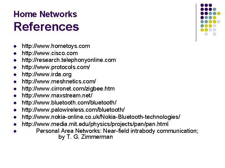 Home Networks References l l l l http: //www. hometoys. com http: //www. cisco.