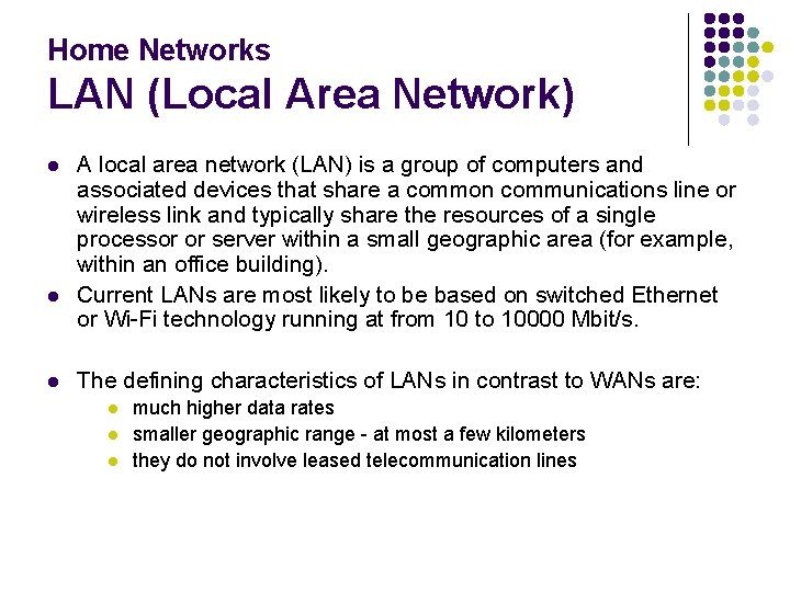 Home Networks LAN (Local Area Network) l l l A local area network (LAN)