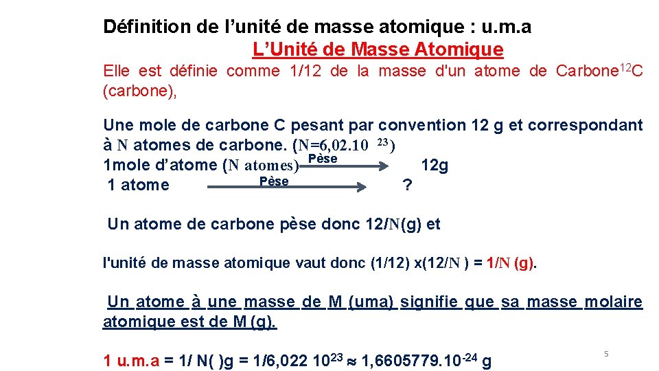 Définition de l’unité de masse atomique : u. m. a L’Unité de Masse Atomique