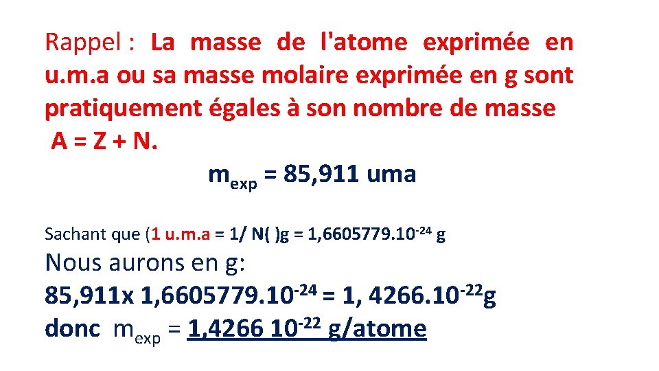 Rappel : La masse de l'atome exprimée en u. m. a ou sa masse Rappel : La masse de l'atome exprimée en u. m. a ou sa masse