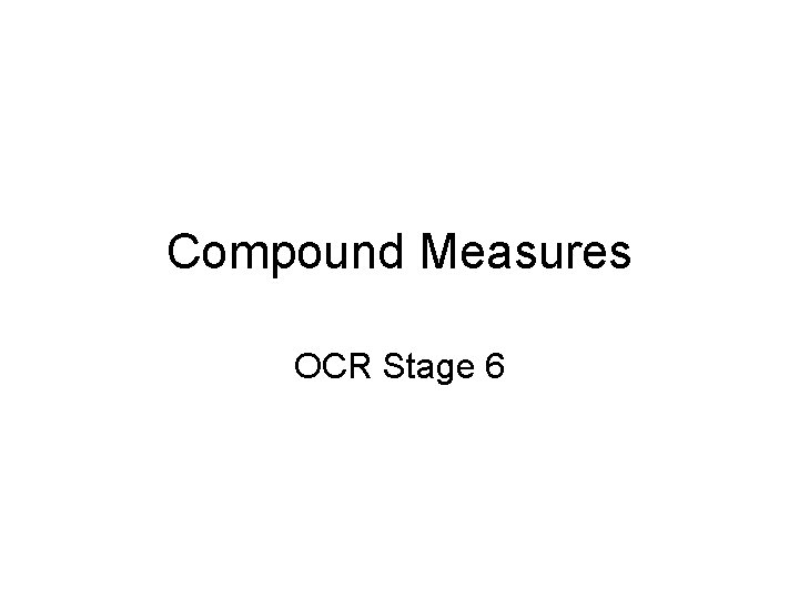 Compound Measures OCR Stage 6 