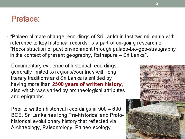 3 Preface: • “Palaeo-climate change recordings of Sri Lanka in last two millennia with