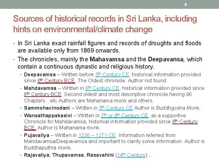 8 Sources of historical records in Sri Lanka, including hints on environmental/climate change •