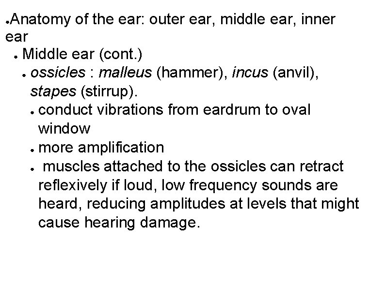 Anatomy of the ear: outer ear, middle ear, inner ear ● Middle ear (cont.