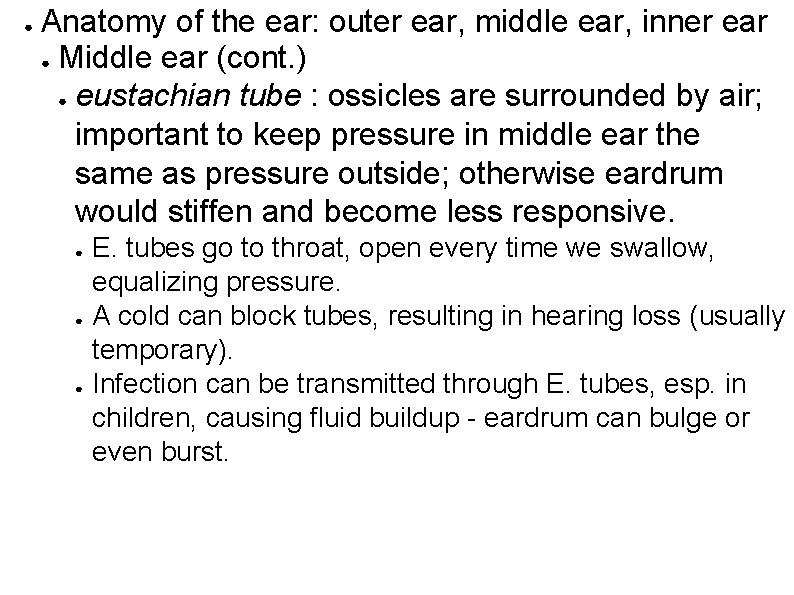 ● Anatomy of the ear: outer ear, middle ear, inner ear ● Middle ear