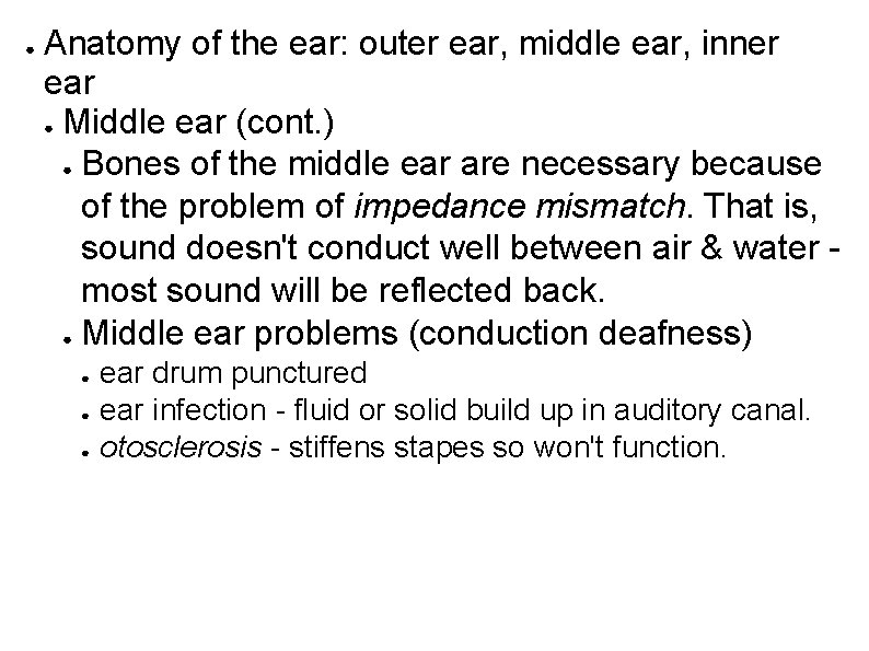 ● Anatomy of the ear: outer ear, middle ear, inner ear ● Middle ear