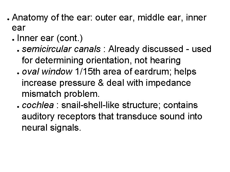 ● Anatomy of the ear: outer ear, middle ear, inner ear ● Inner ear