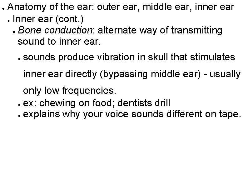 ● Anatomy of the ear: outer ear, middle ear, inner ear ● Inner ear