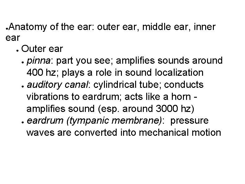 Anatomy of the ear: outer ear, middle ear, inner ear ● Outer ear ●