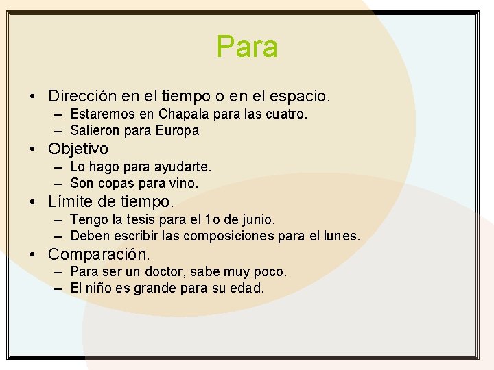 Para • Dirección en el tiempo o en el espacio. – Estaremos en Chapala