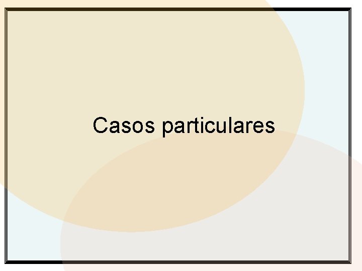 Casos particulares 