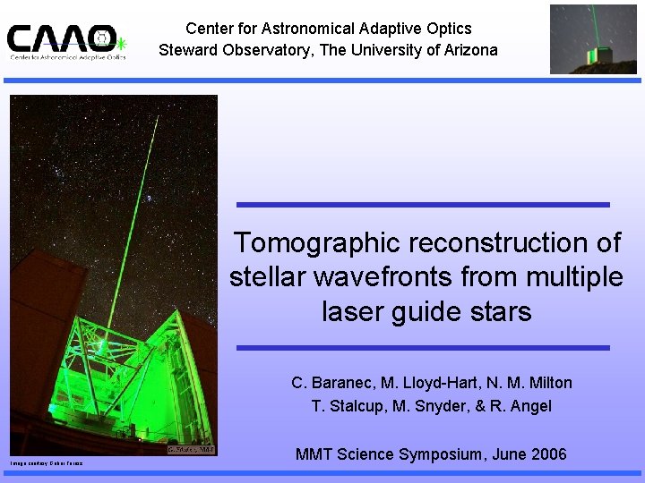 Center for Astronomical Adaptive Optics Steward Observatory, The University of Arizona Tomographic reconstruction of