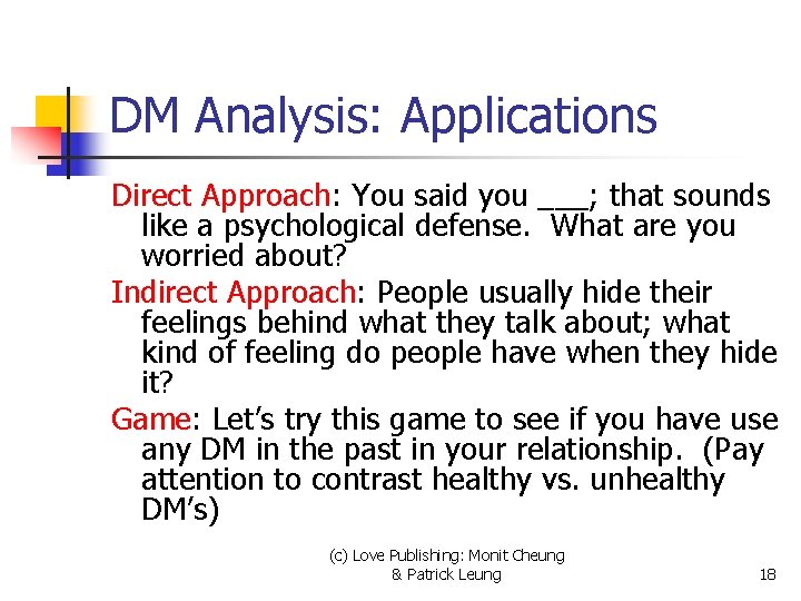 DM Analysis: Applications Direct Approach: You said you ___; that sounds like a psychological