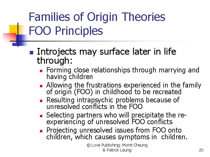 Families of Origin Theories FOO Principles n Introjects may surface later in life through: