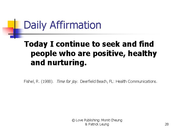 Daily Affirmation Today I continue to seek and find people who are positive, healthy