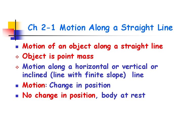 Ch 2 -1 Motion Along a Straight Line n v v n n Motion