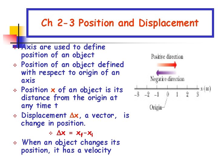 Ch 2 -3 Position and Displacement v v v Axis are used to define