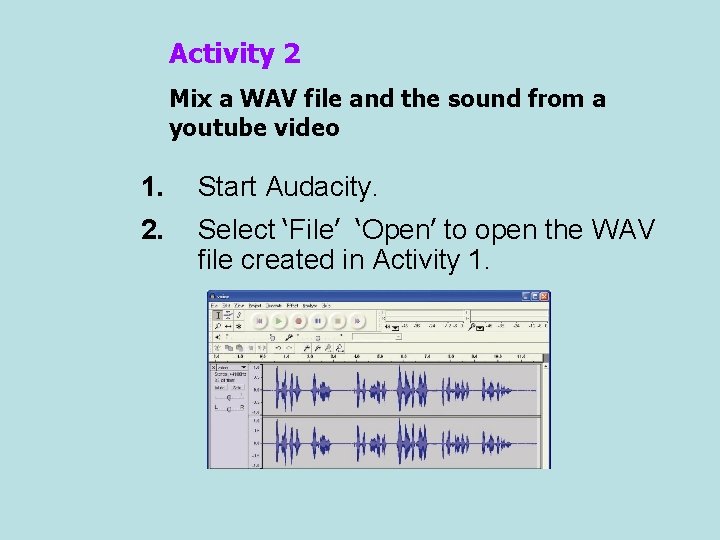 Activity 2 Mix a WAV file and the sound from a youtube video 1.
