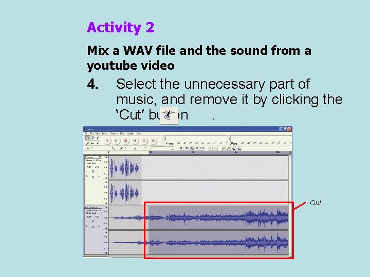 Activity 2 Mix a WAV file and the sound from a youtube video 4.