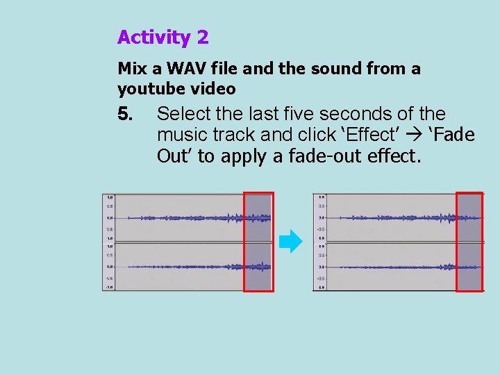 Activity 2 Mix a WAV file and the sound from a youtube video 5.