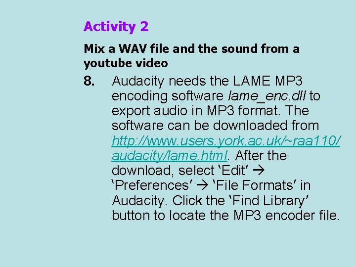 Activity 2 Mix a WAV file and the sound from a youtube video 8.