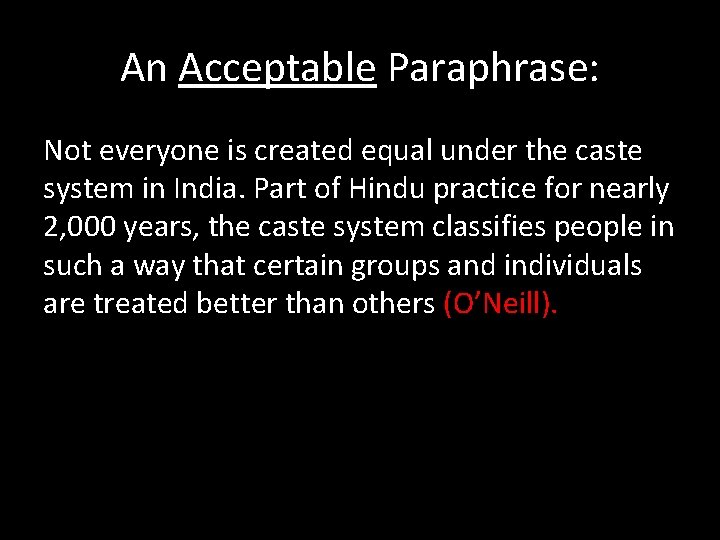 An Acceptable Paraphrase: Not everyone is created equal under the caste system in India. An Acceptable Paraphrase: Not everyone is created equal under the caste system in India.