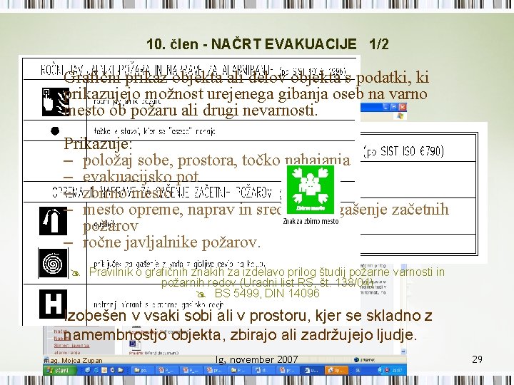 10. člen - NAČRT EVAKUACIJE 1/2 Grafični prikaz objekta ali delov objekta s podatki,