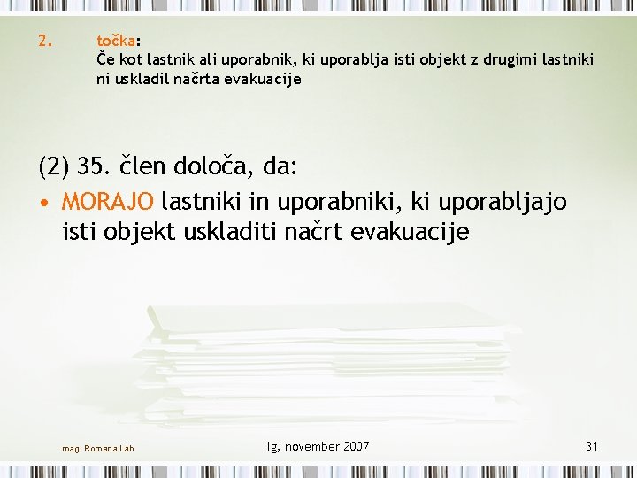 2. točka: Če kot lastnik ali uporabnik, ki uporablja isti objekt z drugimi lastniki