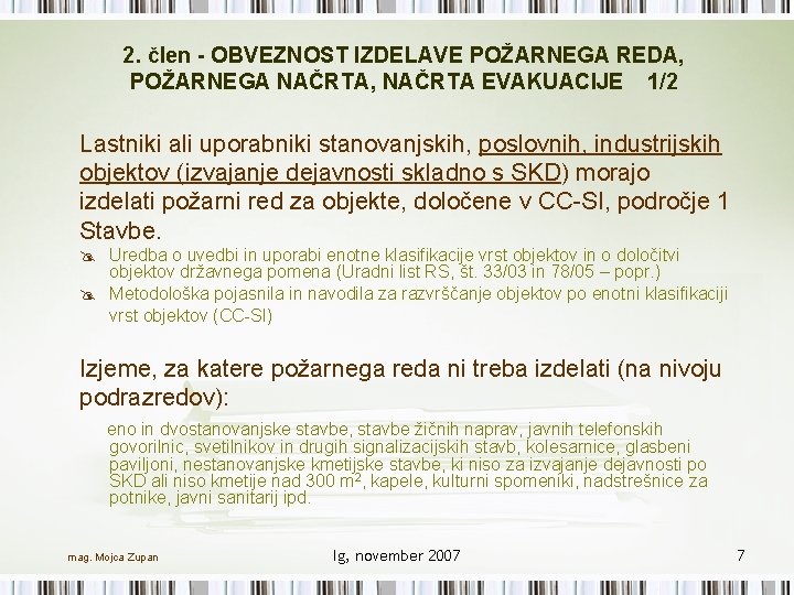 2. člen - OBVEZNOST IZDELAVE POŽARNEGA REDA, POŽARNEGA NAČRTA, NAČRTA EVAKUACIJE 1/2 Lastniki ali