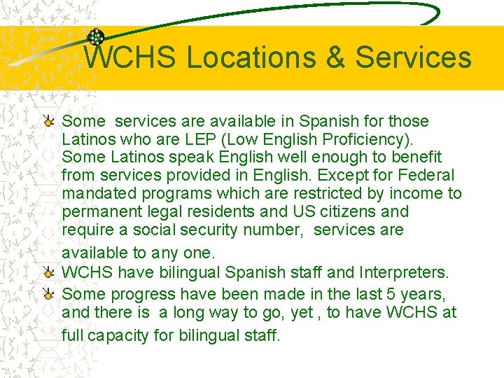 WCHS Locations & Services Some services are available in Spanish for those Latinos who