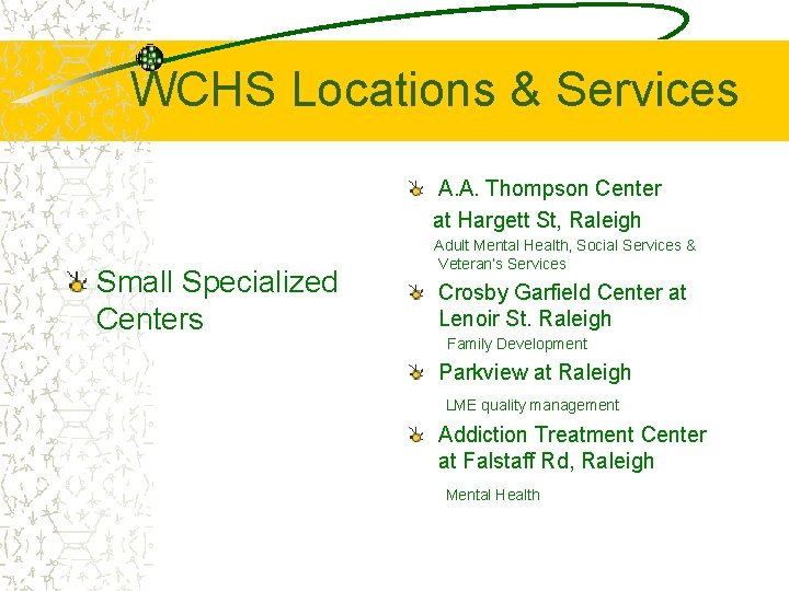 WCHS Locations & Services A. A. Thompson Center at Hargett St, Raleigh Small Specialized